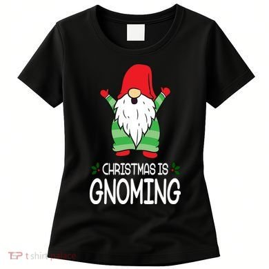 Christmas Is Gnoming Women's T-Shirt