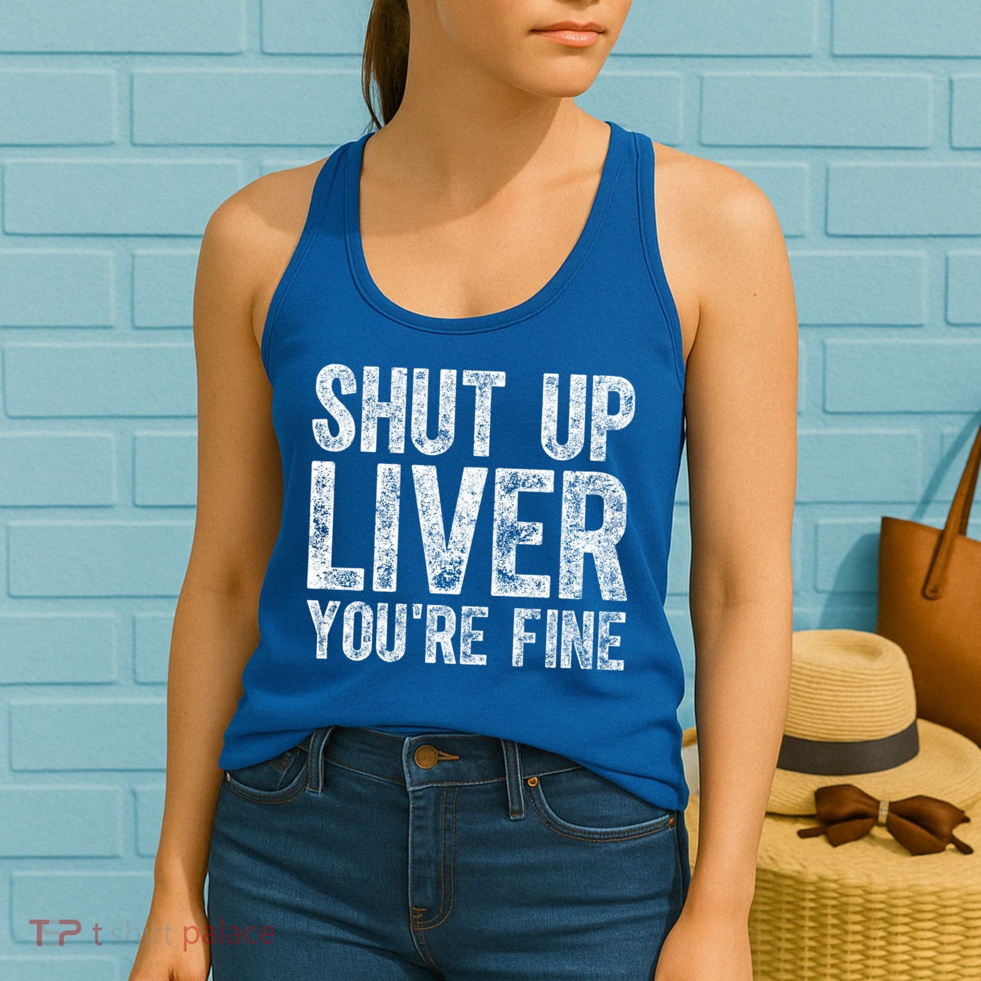 Cute Ing Gift Funny Shut Up Liver You're Fine Funny Gift Women's Tank Top