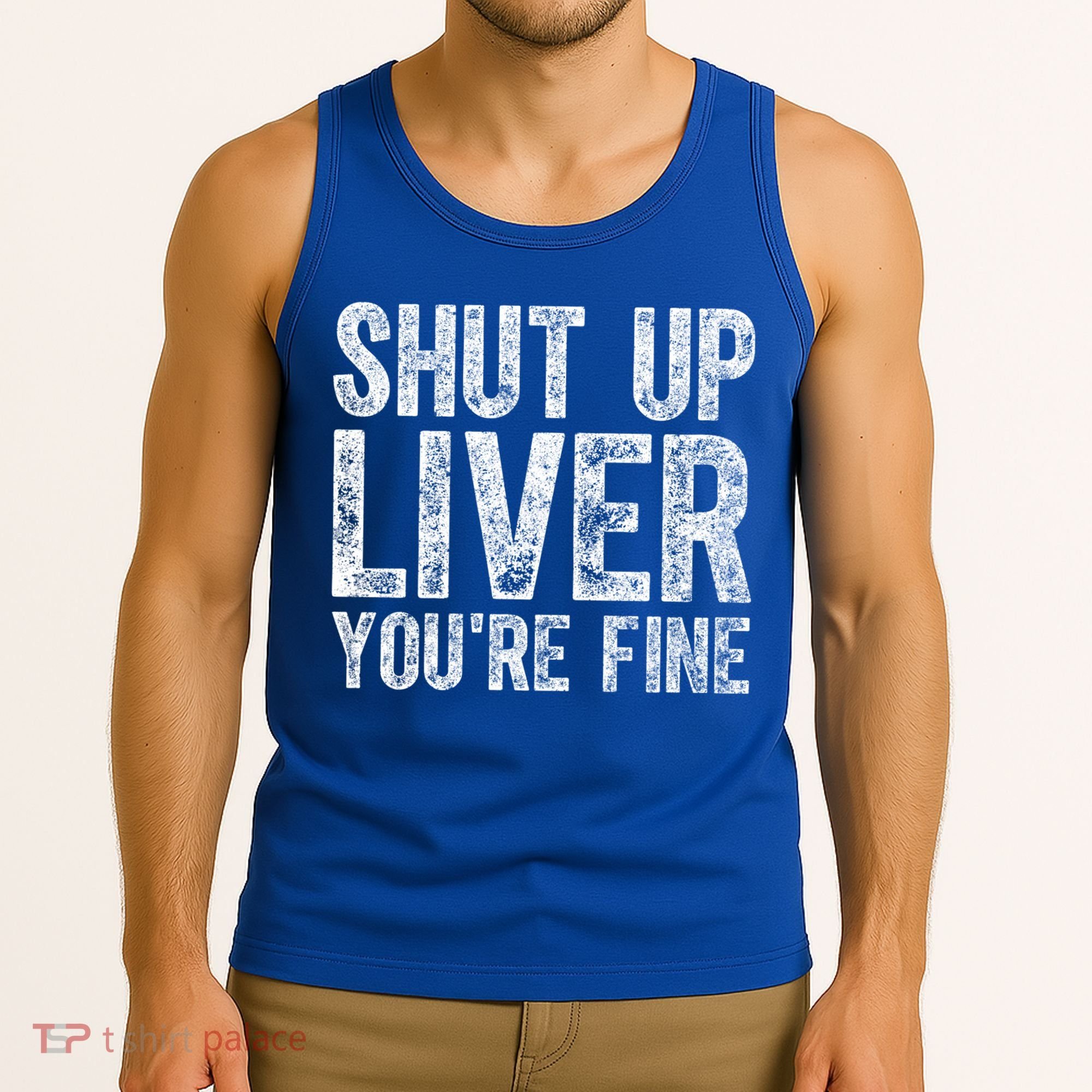 Cute Ing Gift Funny Shut Up Liver You're Fine Funny Gift Tank Top