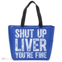 Cute Ing Gift Funny Shut Up Liver You're Fine Funny Gift Tote Bag thumb 0