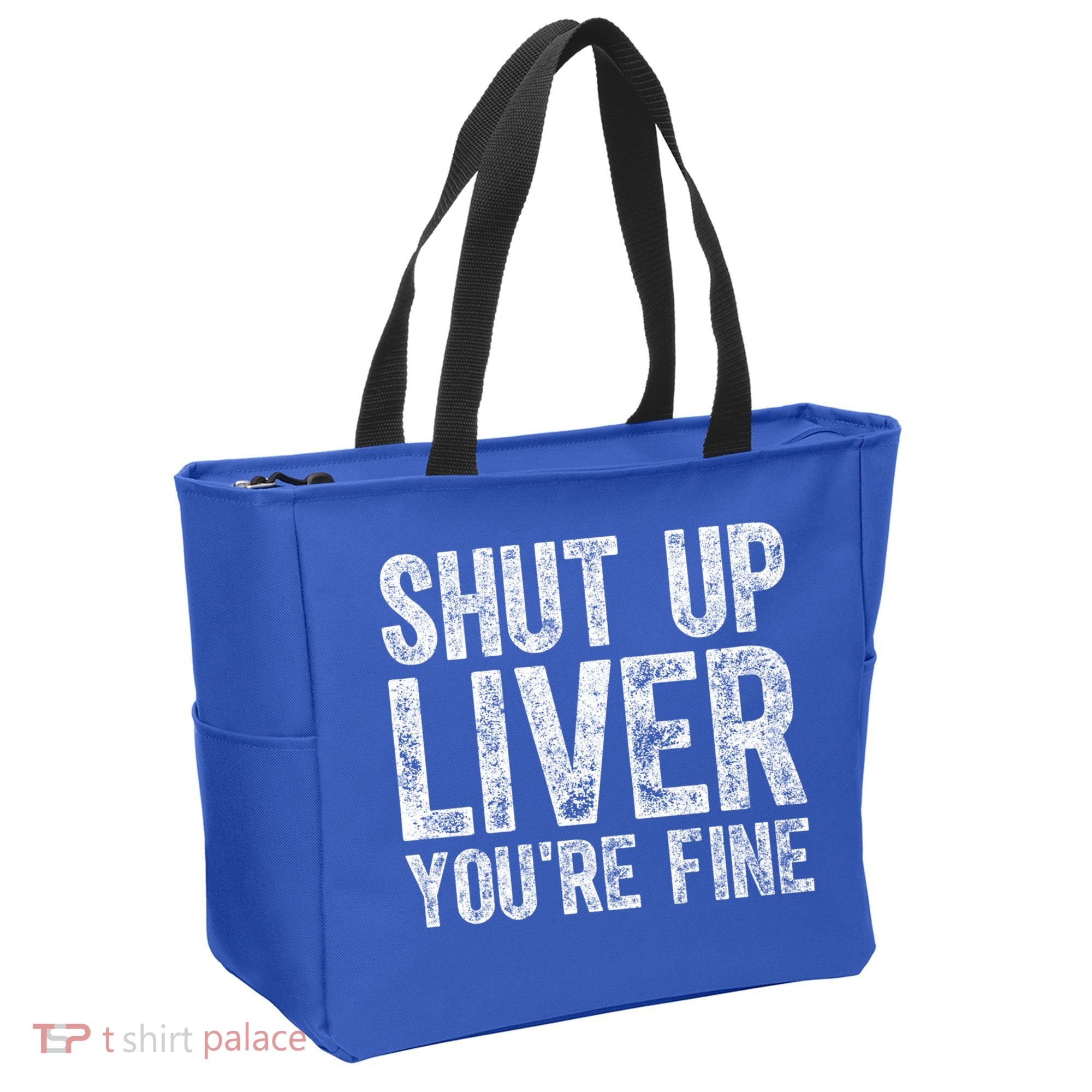 Cute Ing Gift Funny Shut Up Liver You're Fine Funny Gift Tote Bag