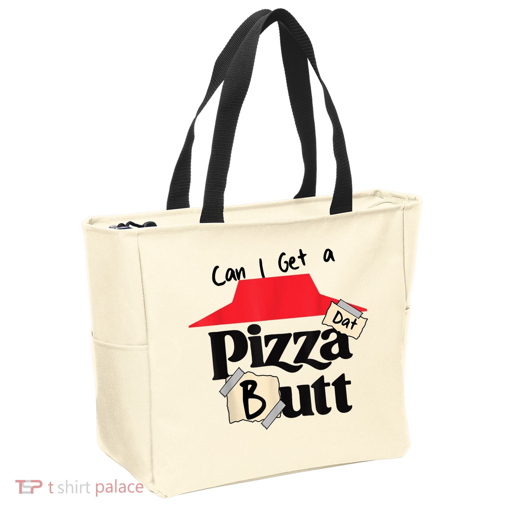 Can I Get A Pizza Dat Butt Funny Food Lover  Tote Bag