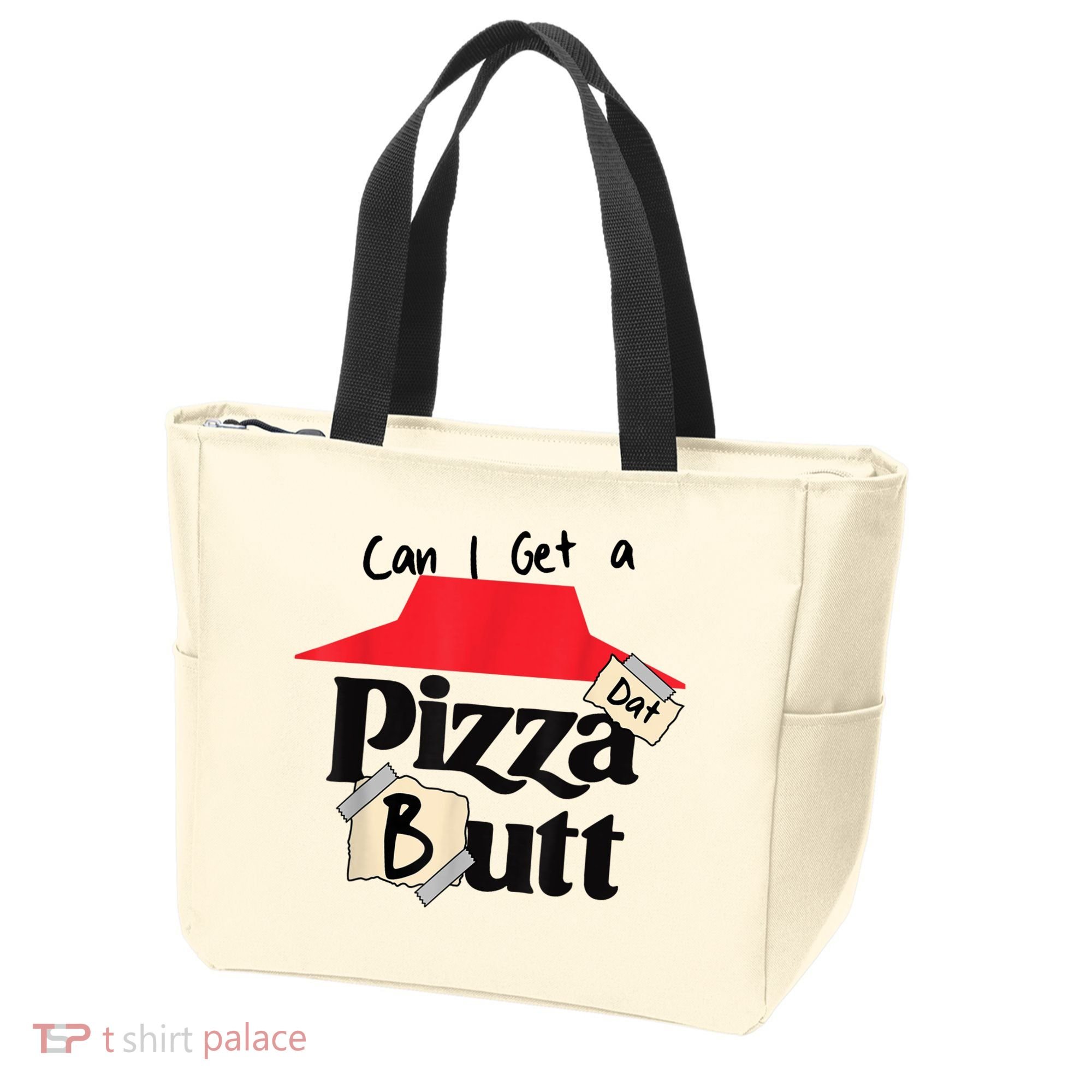 Can I Get A Pizza Dat Butt Funny Food Lover  Tote Bag