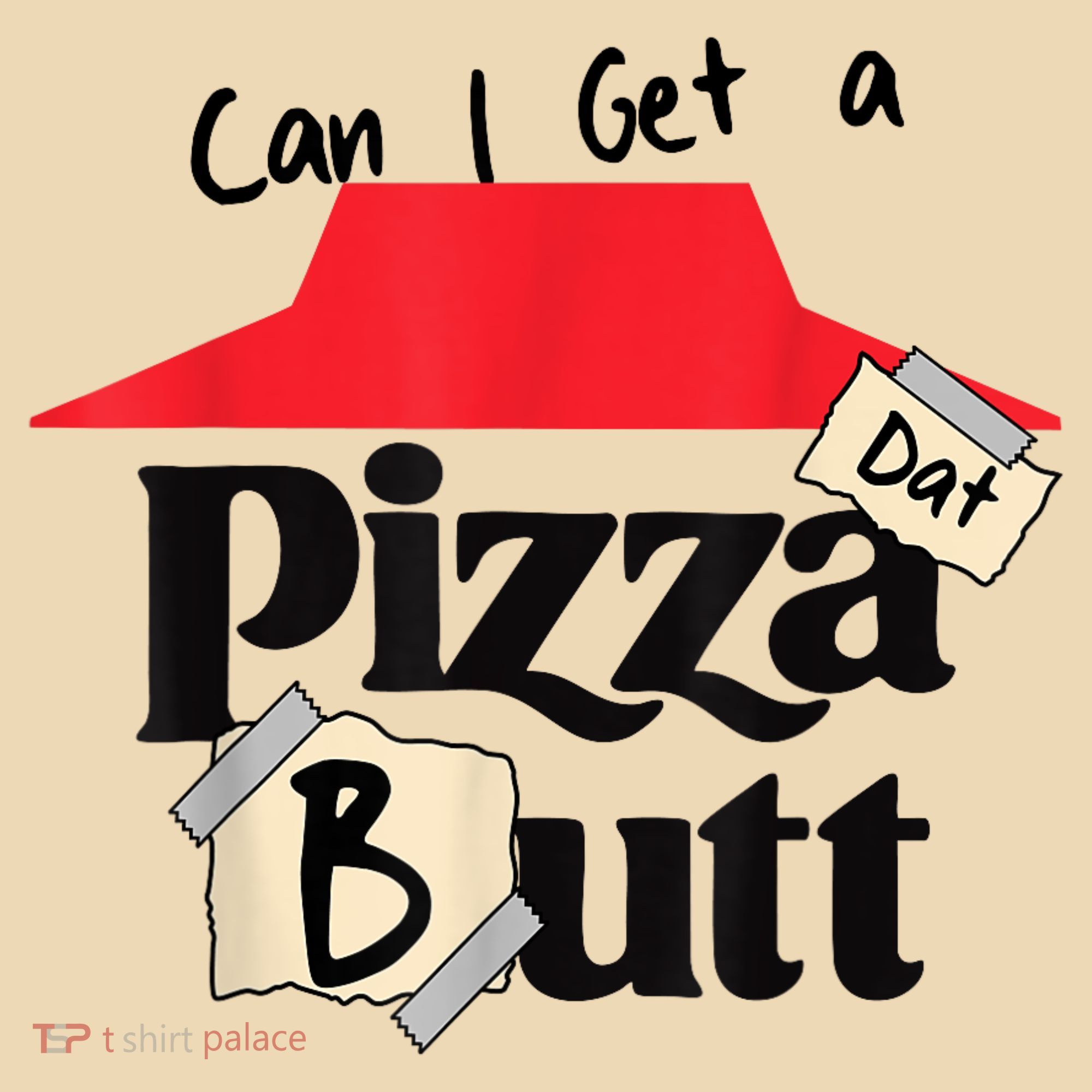 Can I Get A Pizza Dat Butt Funny Food Lover  Tote Bag
