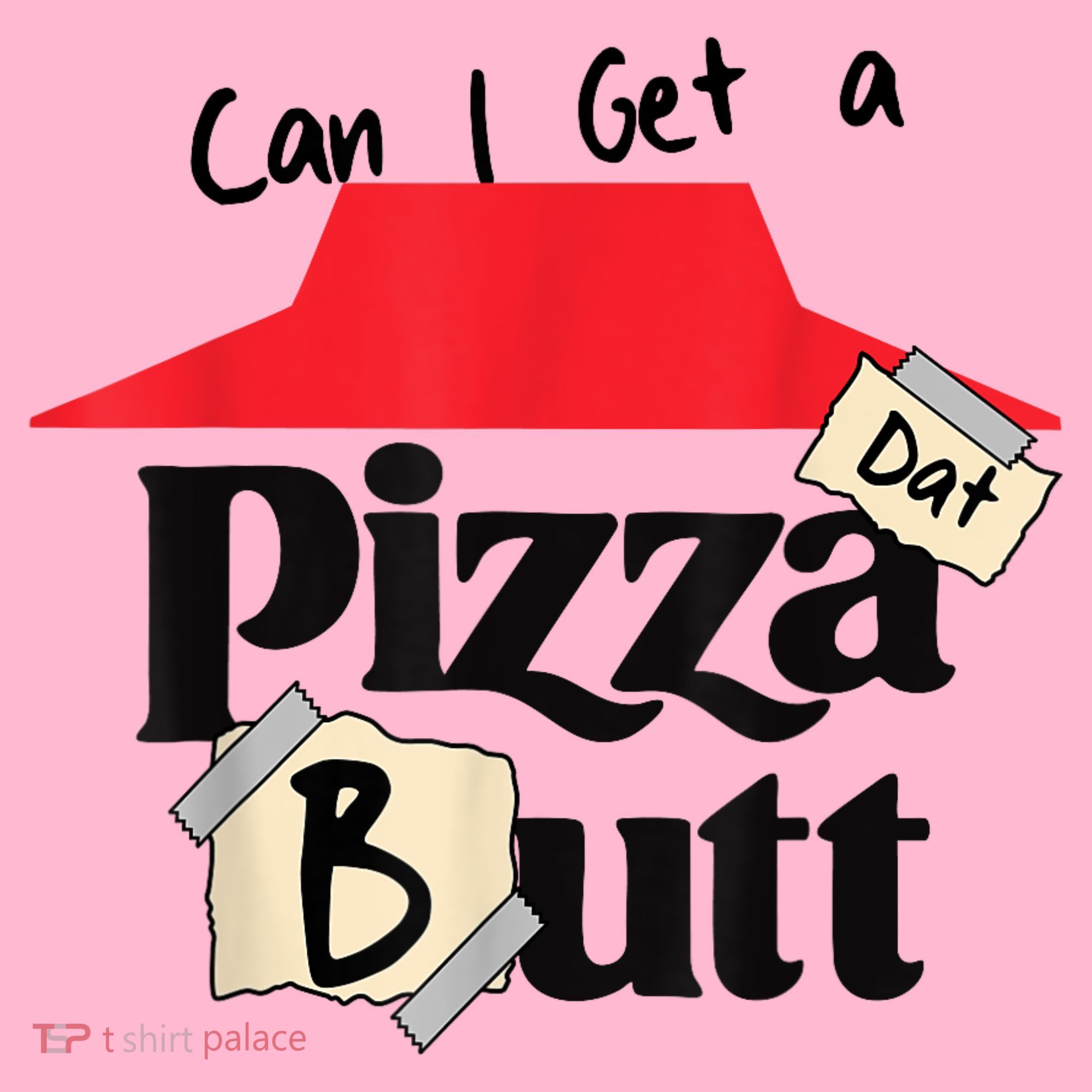 Can I Get A Pizza Dat Butt Funny Food Lover  Coaster