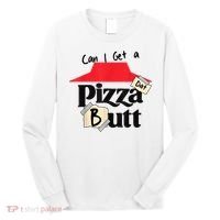 Can I Get A Pizza Dat Butt Funny Food Lover  Long Sleeve Shirt thumb 0