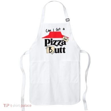 Can I Get A Pizza Dat Butt Funny Food Lover  Apron