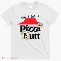 Can I Get A Pizza Dat Butt Funny Food Lover  T-Shirt thumb 0