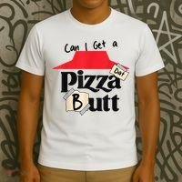 Can I Get A Pizza Dat Butt Funny Food Lover  T-Shirt thumb 3
