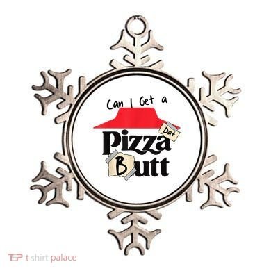 Can I Get A Pizza Dat Butt Funny Food Lover  Ornament