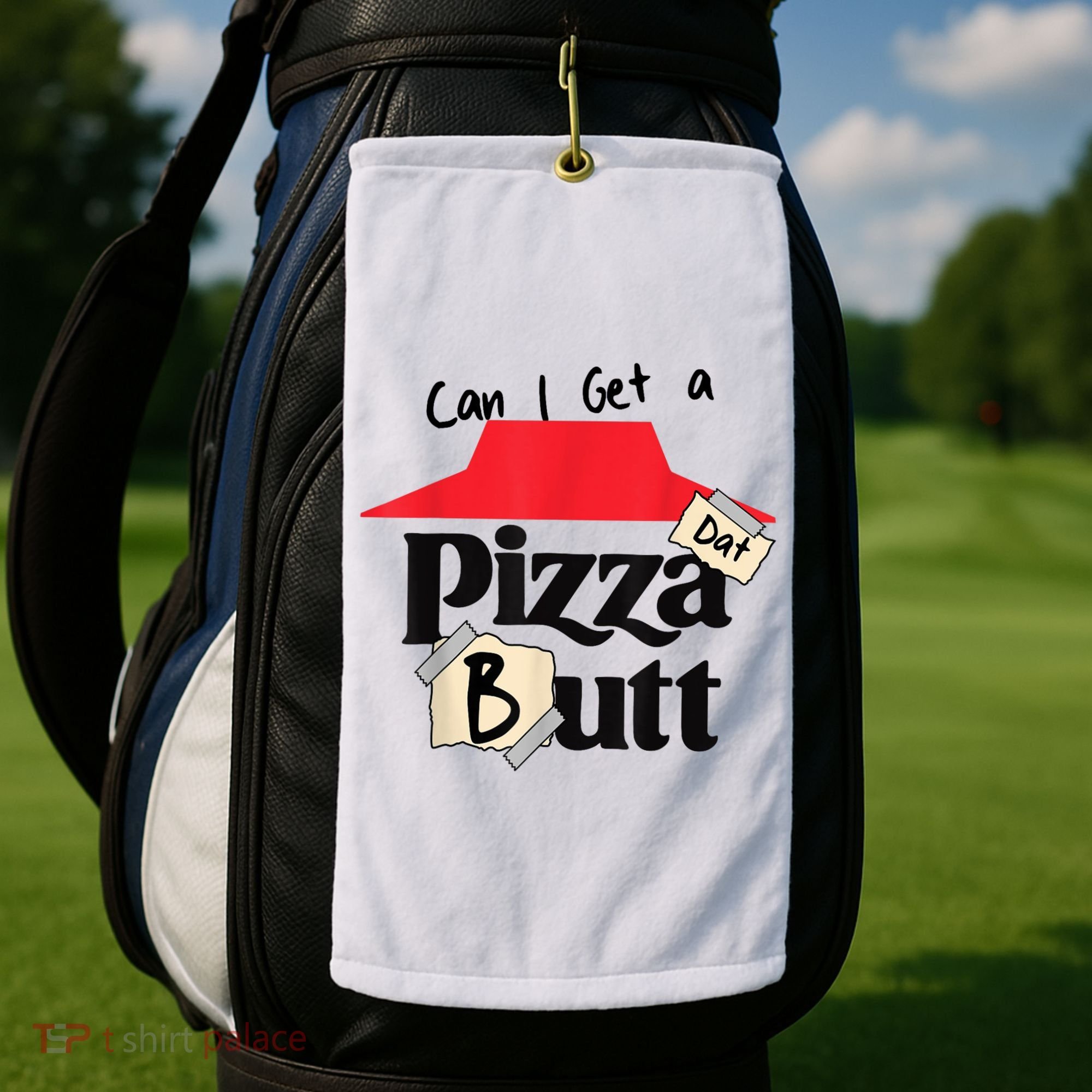 Can I Get A Pizza Dat Butt Funny Food Lover  Golf Towel