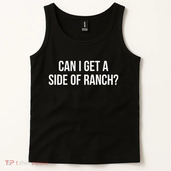 Can I Get A Side Of Ranch Tank Top