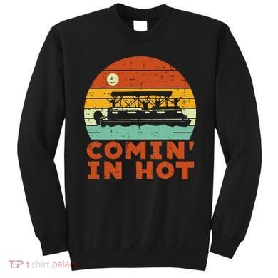 Comin In Hot Boat Pontoon Sunset Retro Captain Sweatshirt