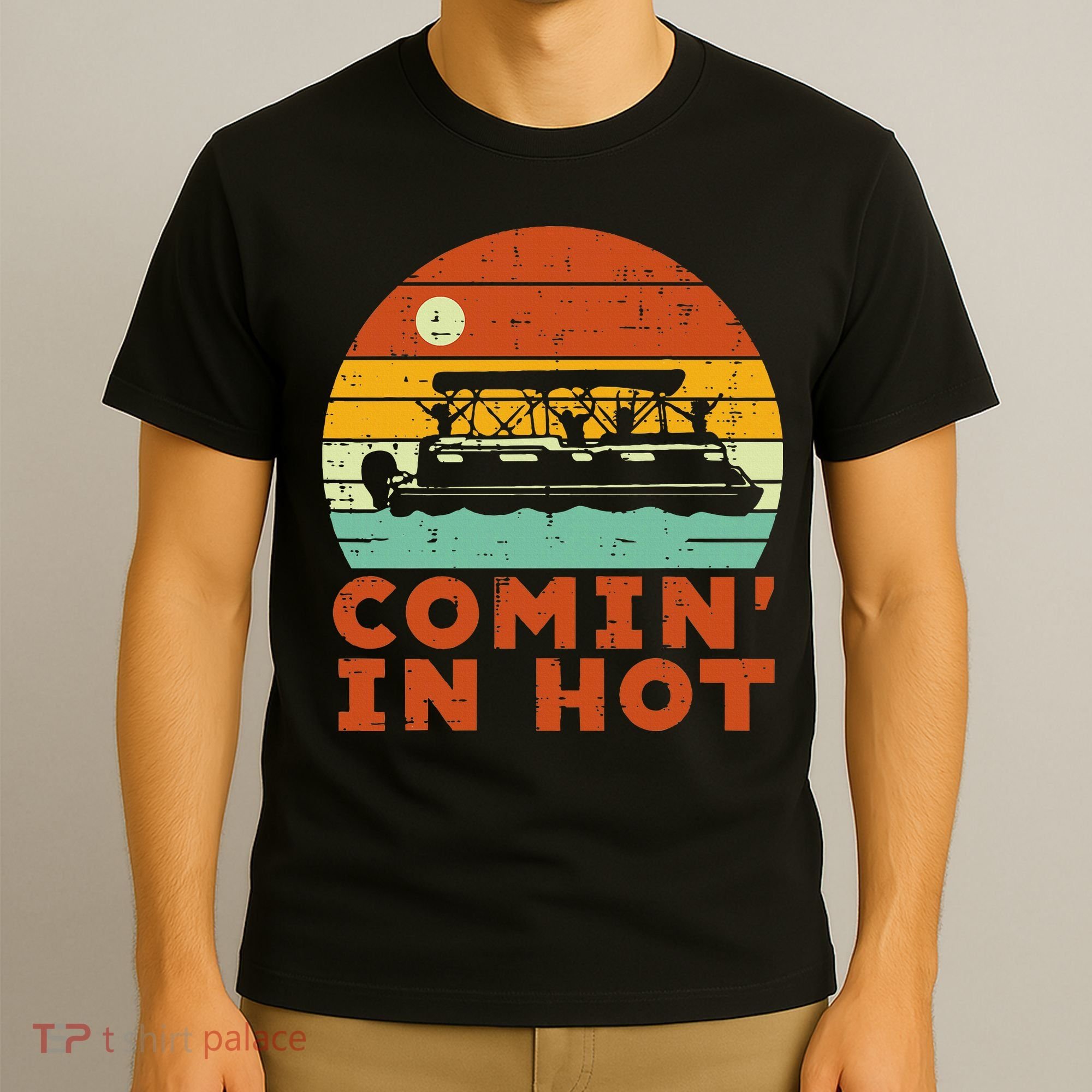 Comin In Hot Boat Pontoon Sunset Retro Captain T-Shirt
