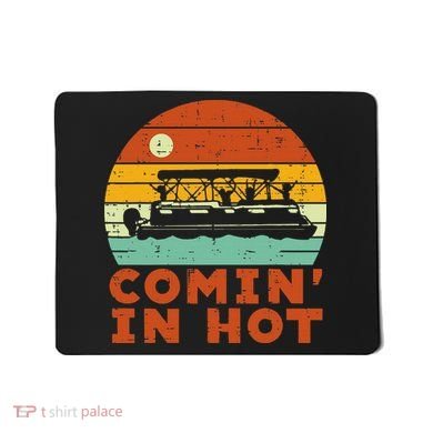 Comin In Hot Boat Pontoon Sunset Retro Captain Mousepad