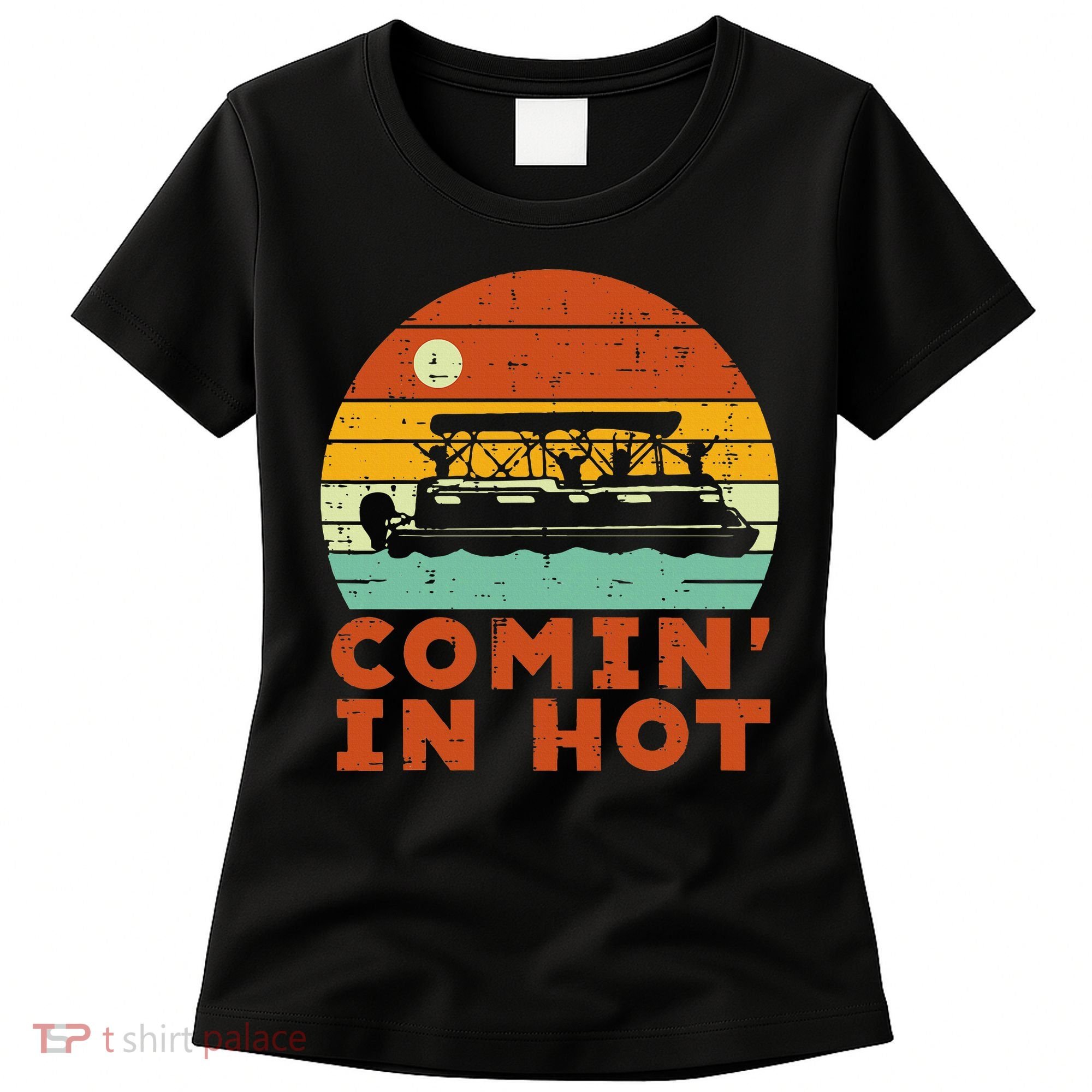 Comin In Hot Boat Pontoon Sunset Retro Captain Women's T-Shirt