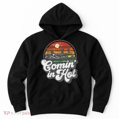 Comin In Hot Pontoon Boat Funny Boating Lake Pontooning Gift Hoodie