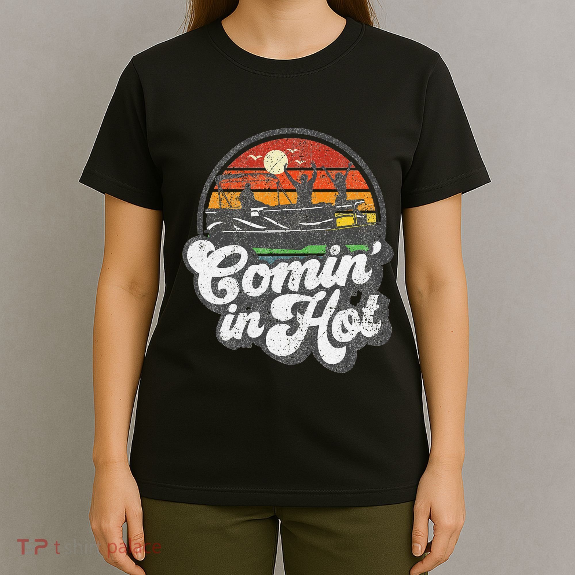 Comin In Hot Pontoon Boat Funny Boating Lake Pontooning Gift T-Shirt