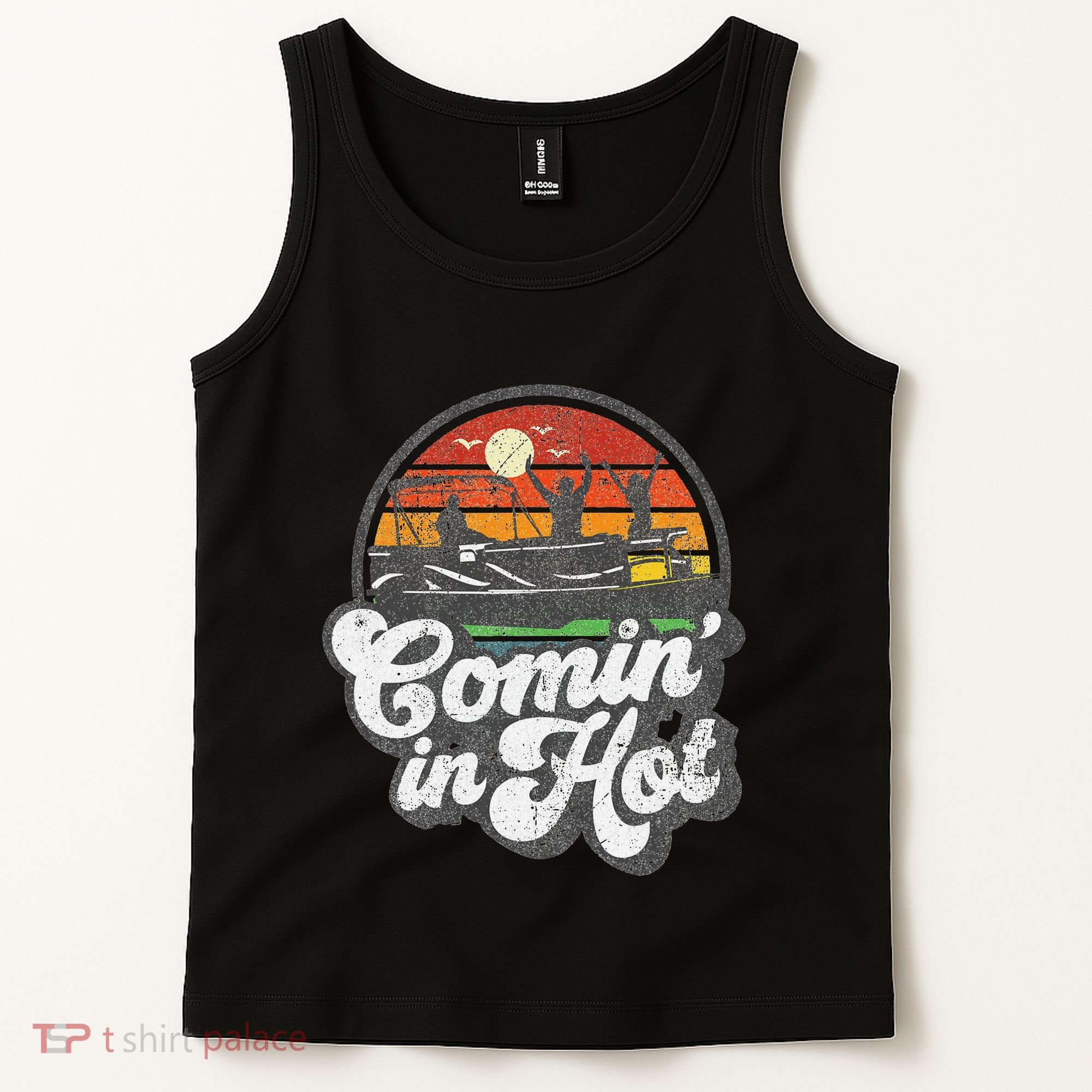 Comin In Hot Pontoon Boat Funny Boating Lake Pontooning Gift Tank Top