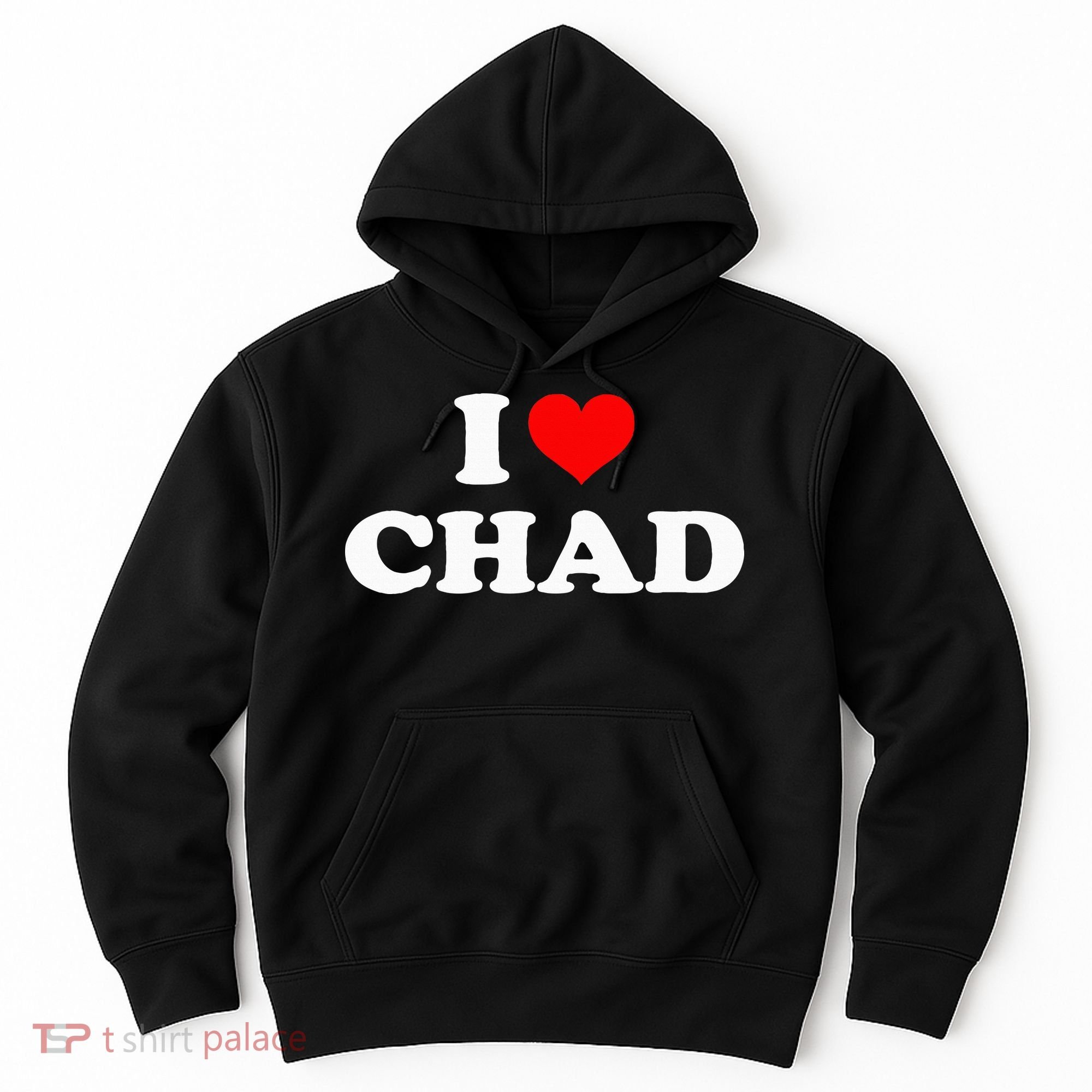 Chad I Heart Chad I Love Chad Hoodie