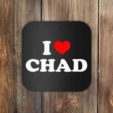 Chad I Heart Chad I Love Chad Coaster