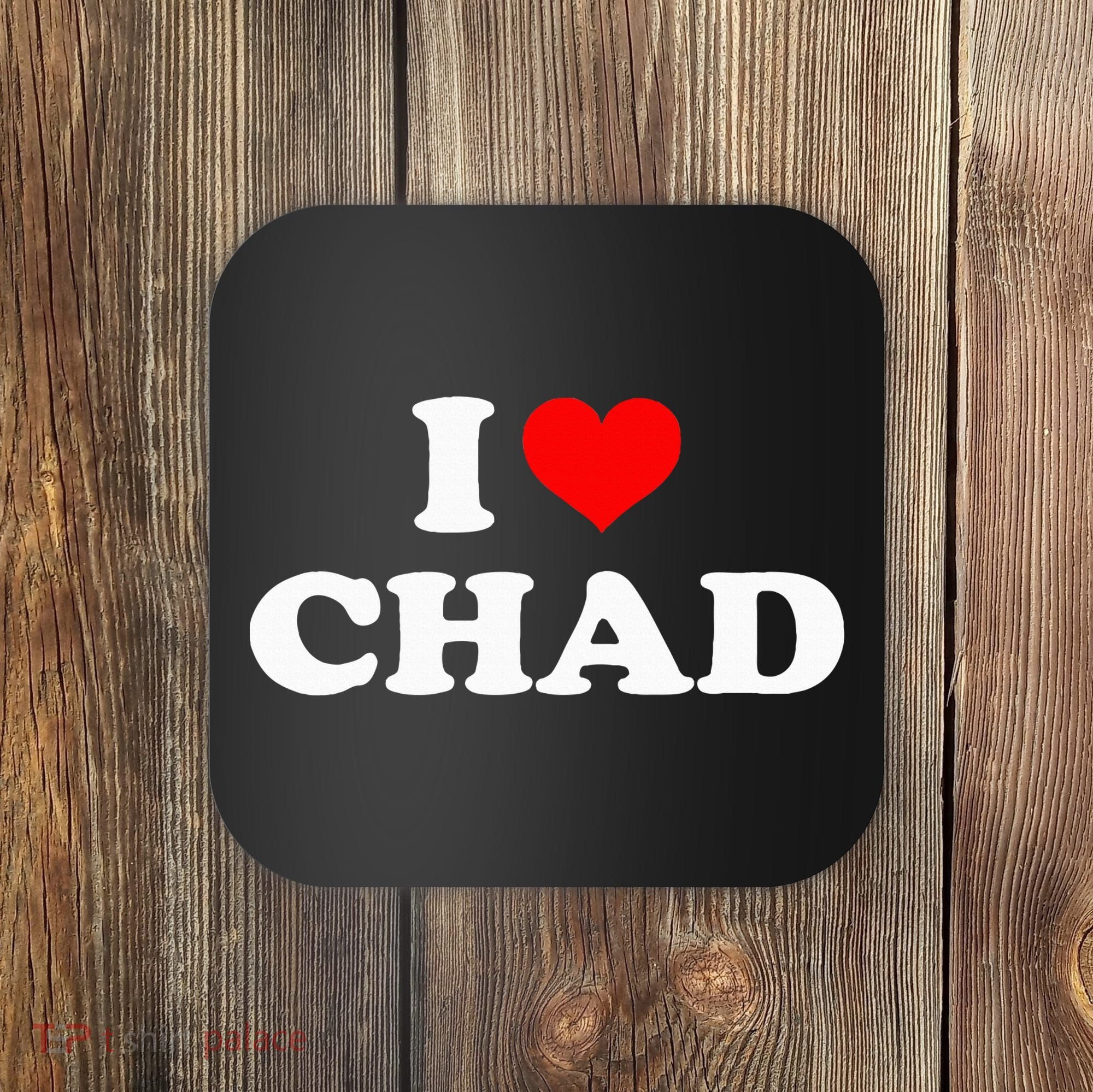 Chad I Heart Chad I Love Chad Coaster
