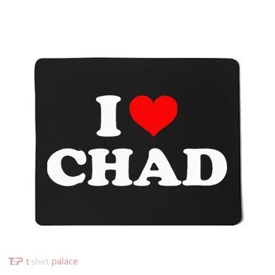 Chad I Heart Chad I Love Chad Mousepad
