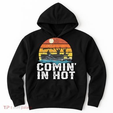 Comin In Hot Pontoon Boat Funny Boating Lake For Dad Hoodie