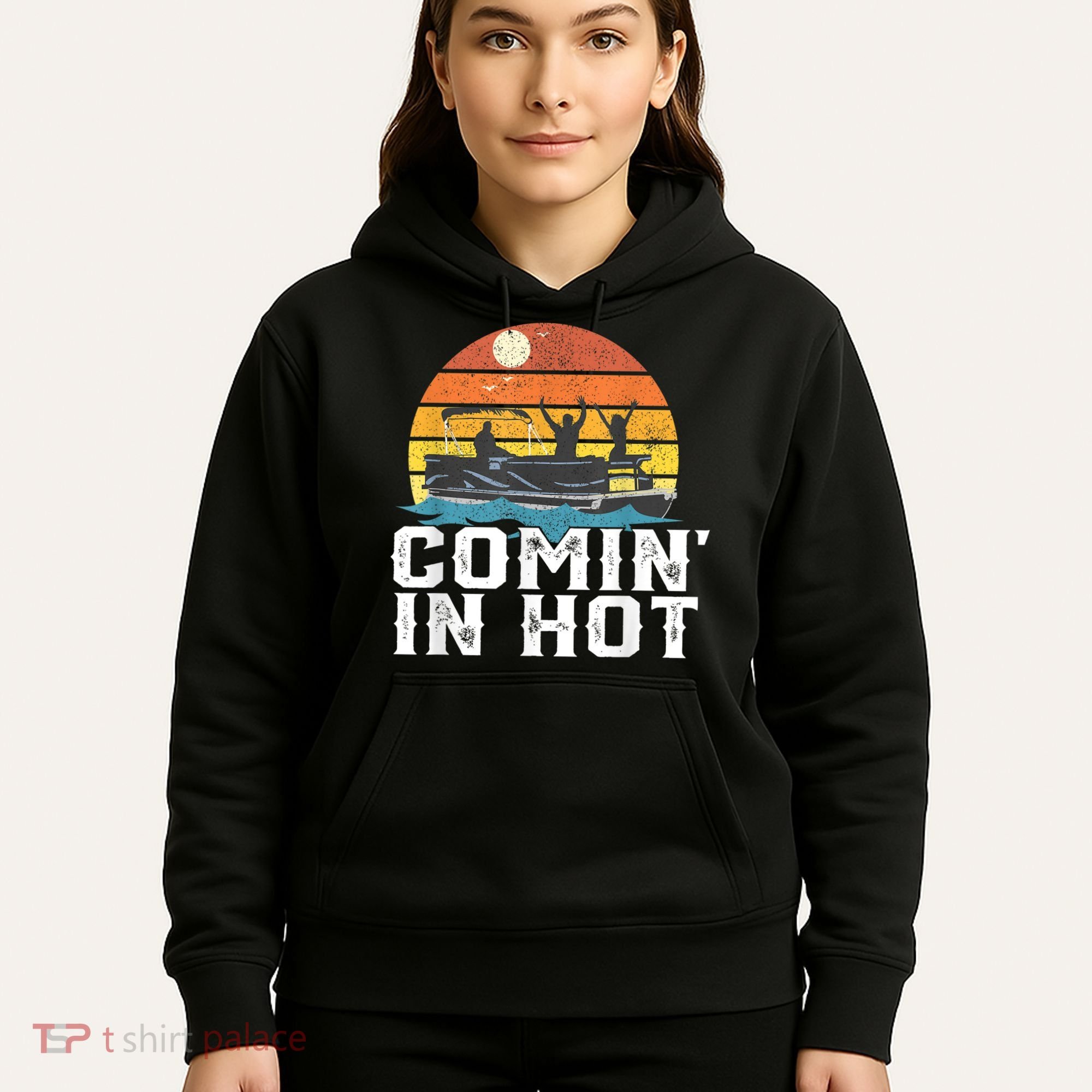 Comin In Hot Pontoon Boat Funny Boating Lake For Dad Hoodie