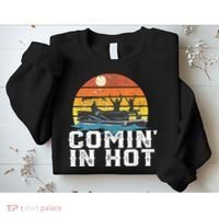 Comin In Hot Pontoon Boat Funny Boating Lake For Dad Sweatshirt thumb 2