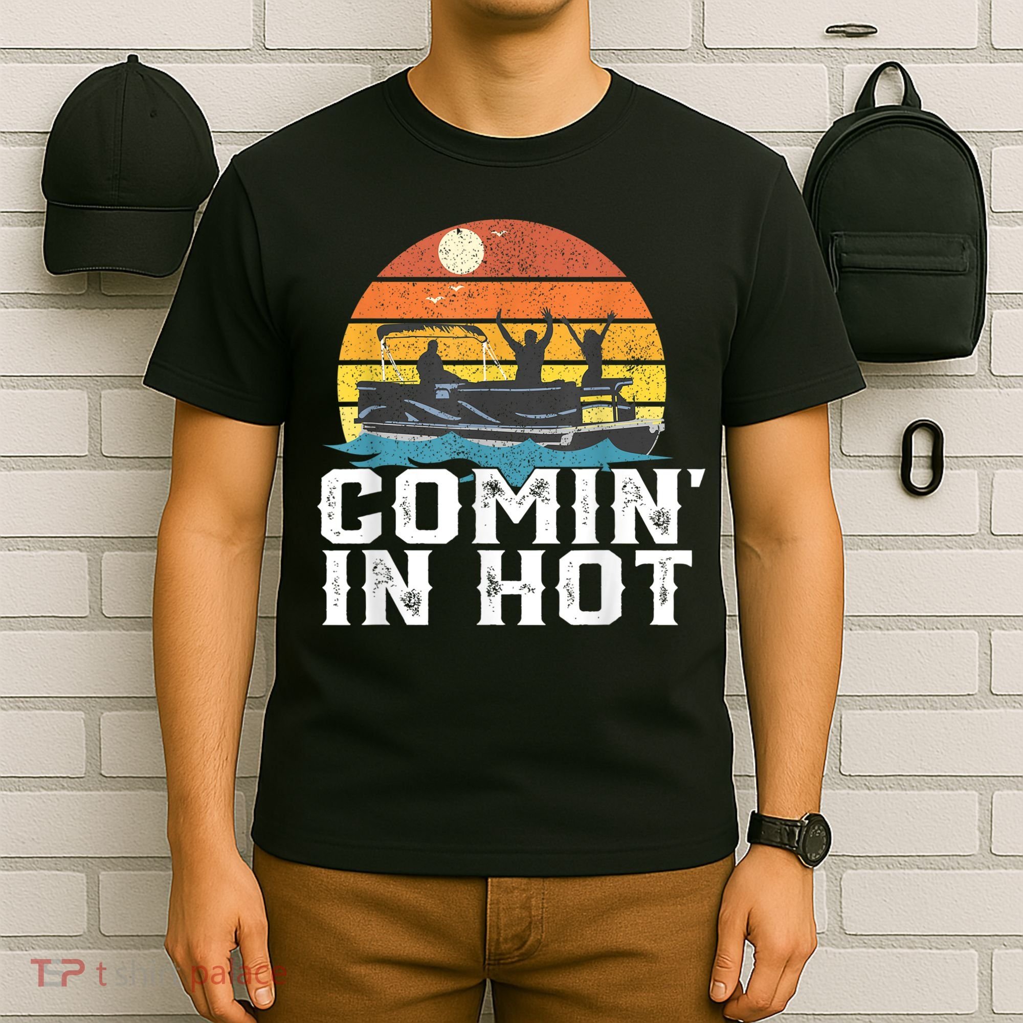 Comin In Hot Pontoon Boat Funny Boating Lake For Dad T-Shirt