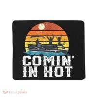 Comin In Hot Pontoon Boat Funny Boating Lake For Dad Mousepad thumb 0