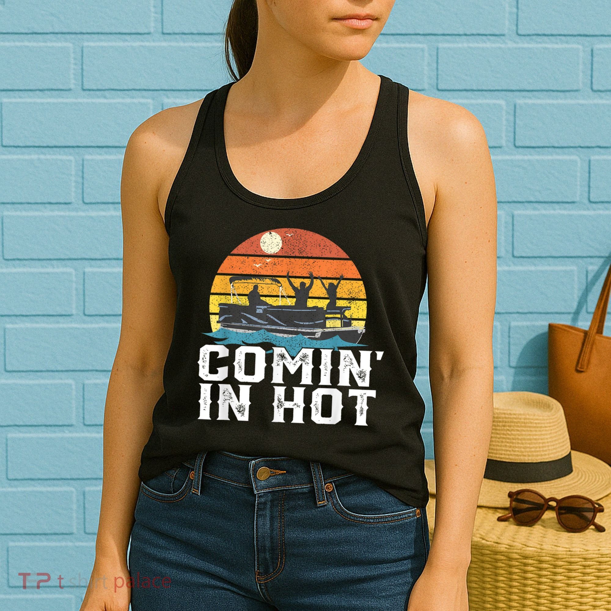 Comin In Hot Pontoon Boat Funny Boating Lake For Dad Women's Tank Top