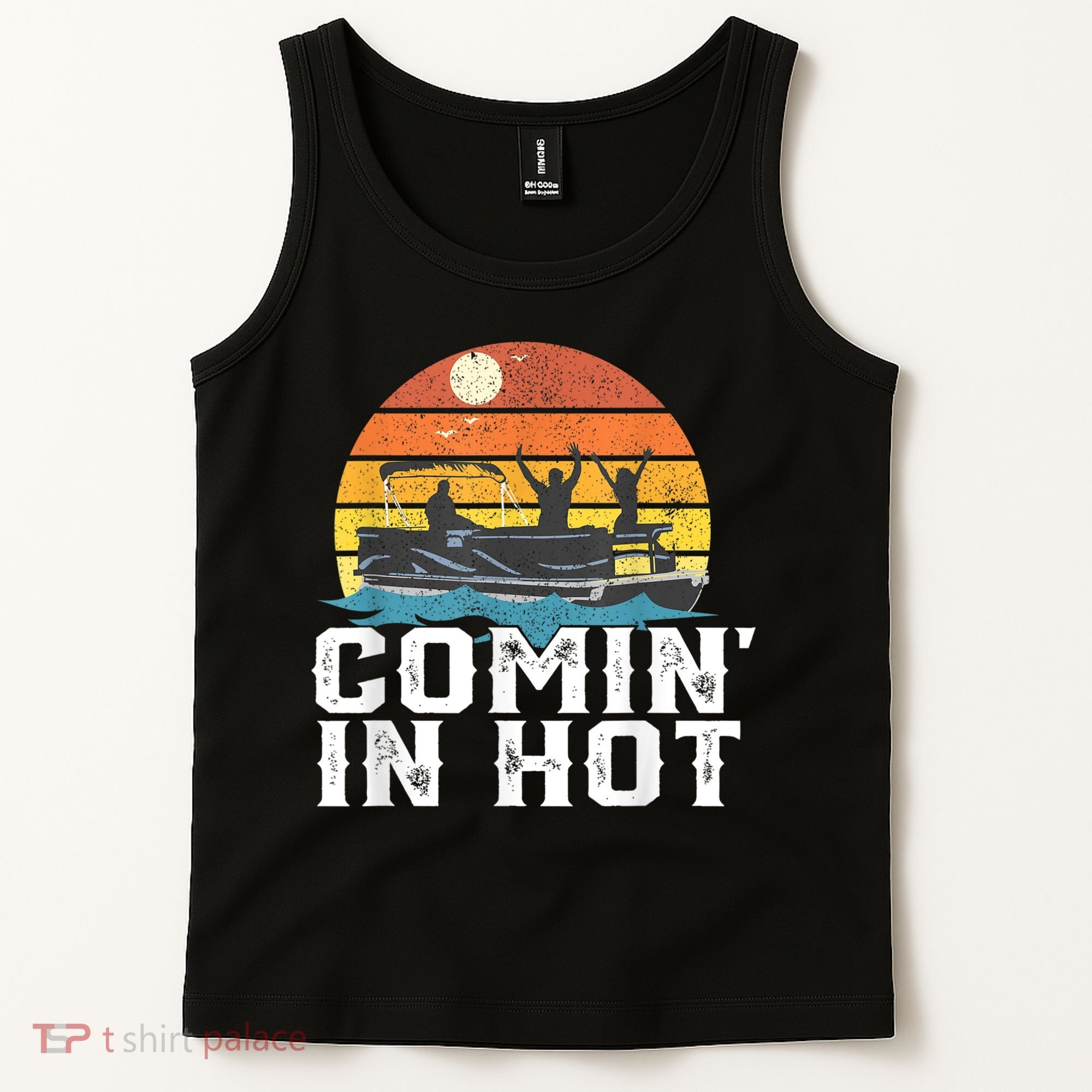 Comin In Hot Pontoon Boat Funny Boating Lake For Dad Tank Top