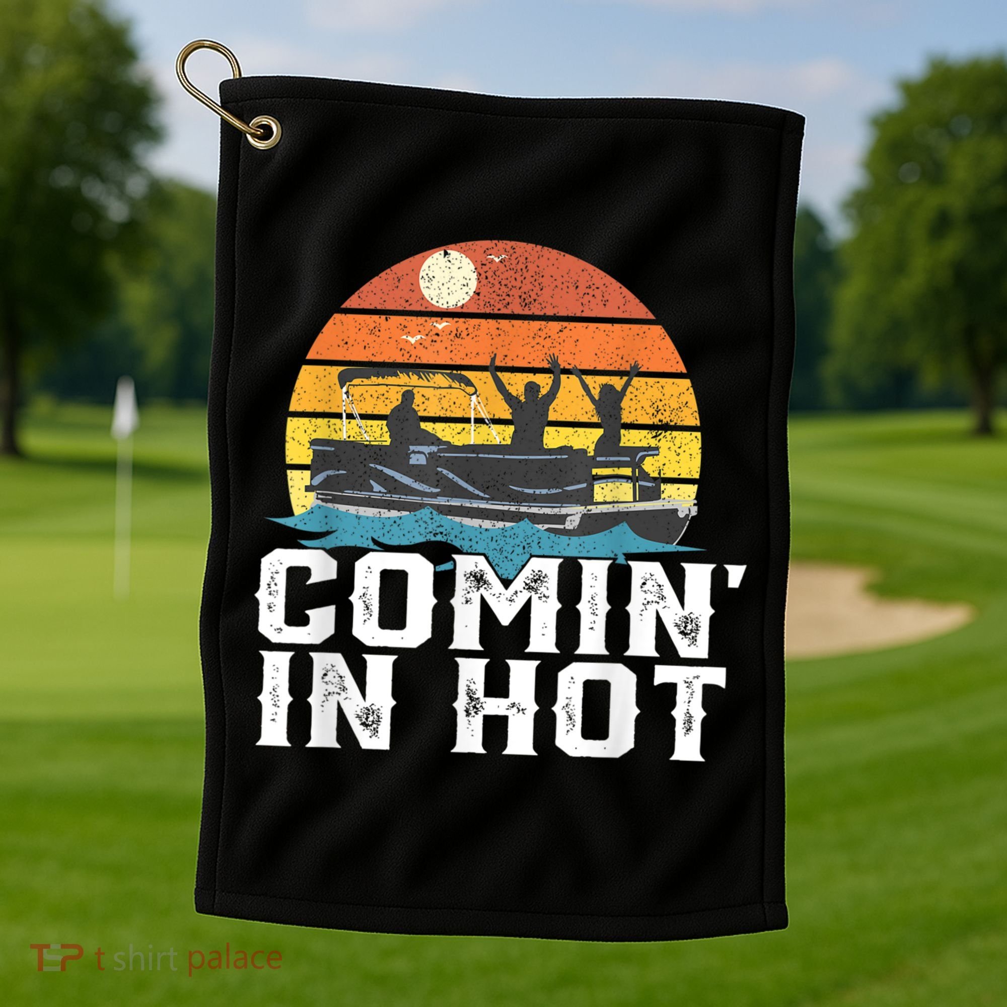 Comin In Hot Pontoon Boat Funny Boating Lake For Dad Golf Towel