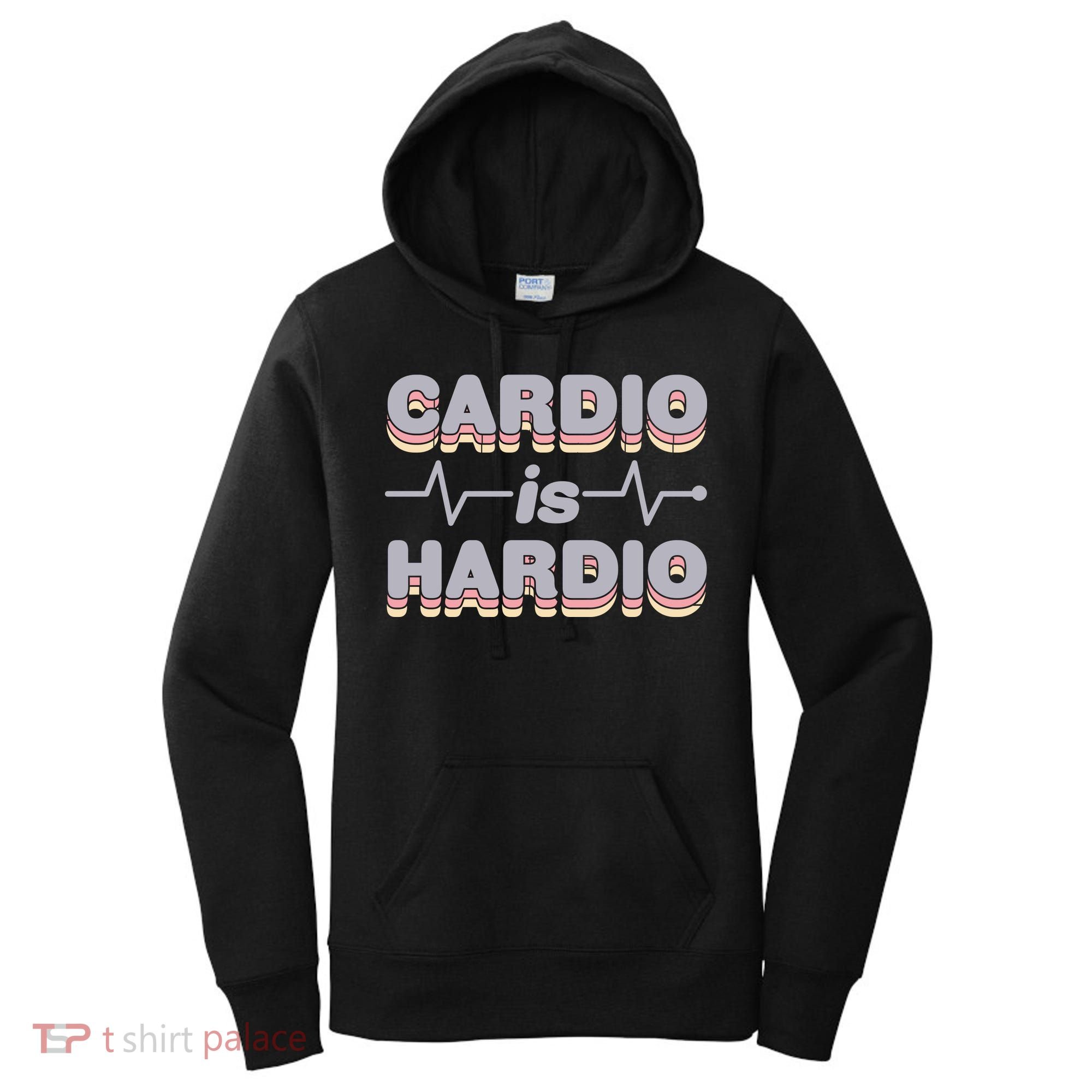 Cardio Is Hardio Women's Hoodie