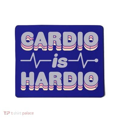 Cardio Is Hardio Mousepad