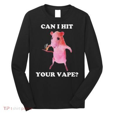 Can I Hit Your Vape Funny Rat Long Sleeve Shirt