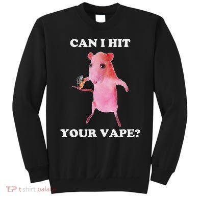 Can I Hit Your Vape Funny Rat Sweatshirt