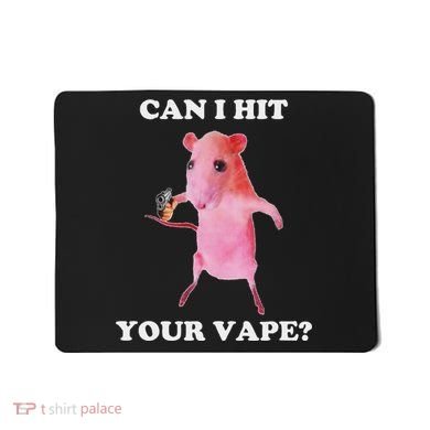 Can I Hit Your Vape Funny Rat Mousepad