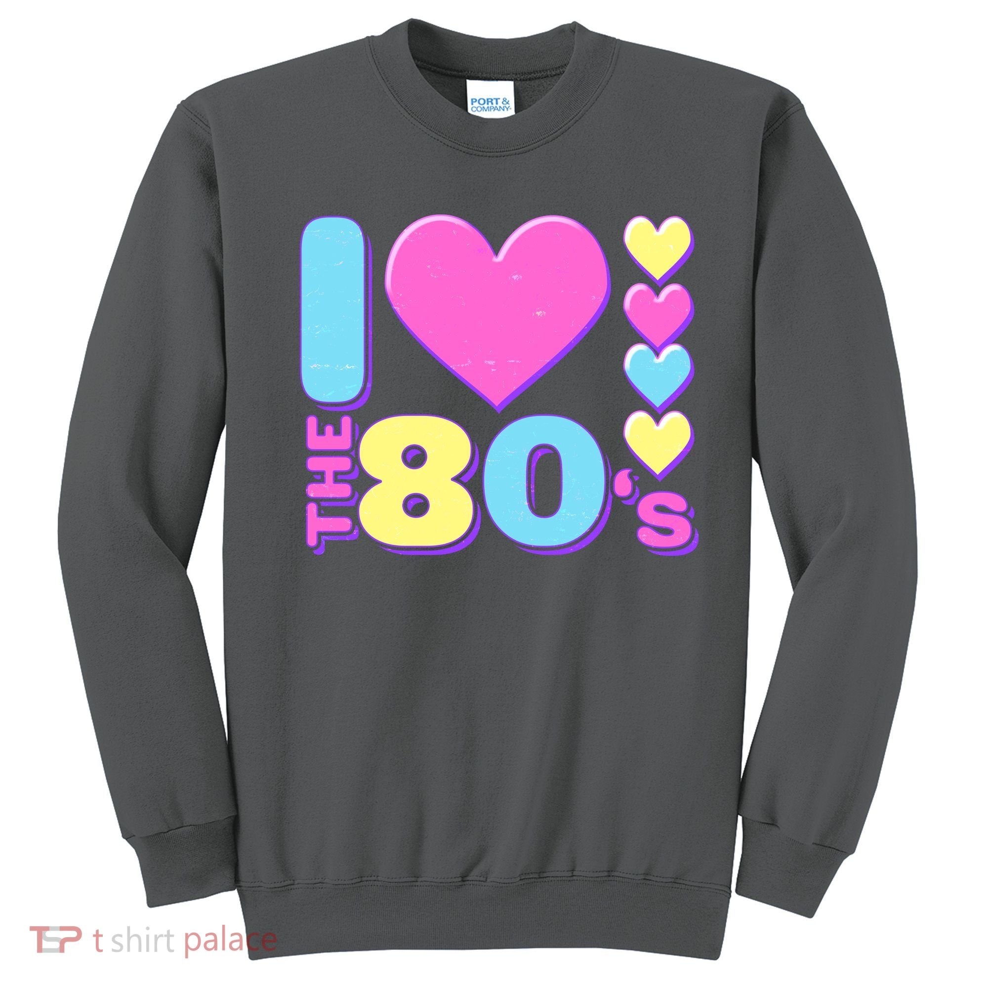 Cute I Heart Love The 80's Sweatshirt