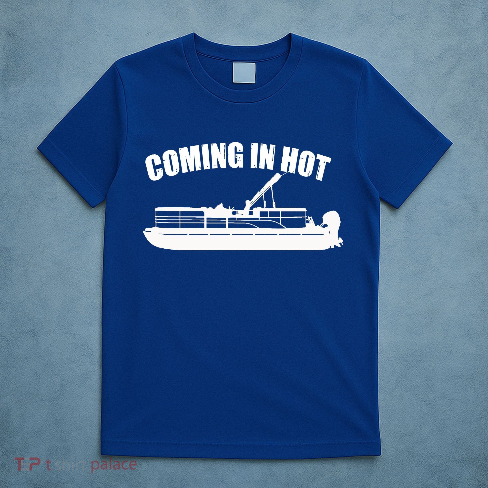 Coming In Hot Pontoon Captain Lake Sailor Fishing Boating Gift T-Shirt