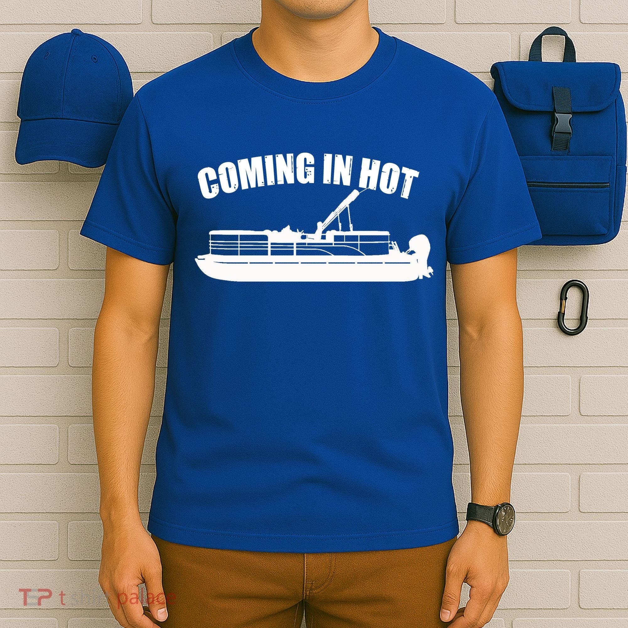 Coming In Hot Pontoon Captain Lake Sailor Fishing Boating Gift T-Shirt