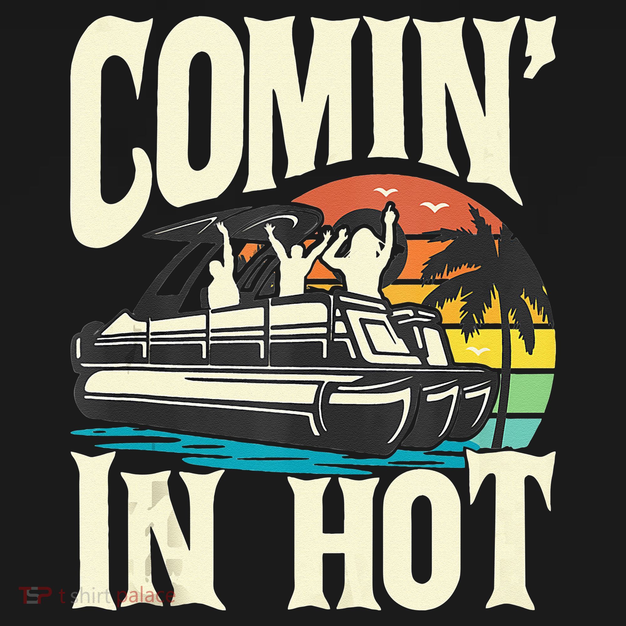 Comin In Hot Funny Pontoon Boat Pontooning Party Boat Women's Hoodie