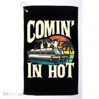 Comin In Hot Funny Pontoon Boat Pontooning Party Boat Golf Towel thumb 0