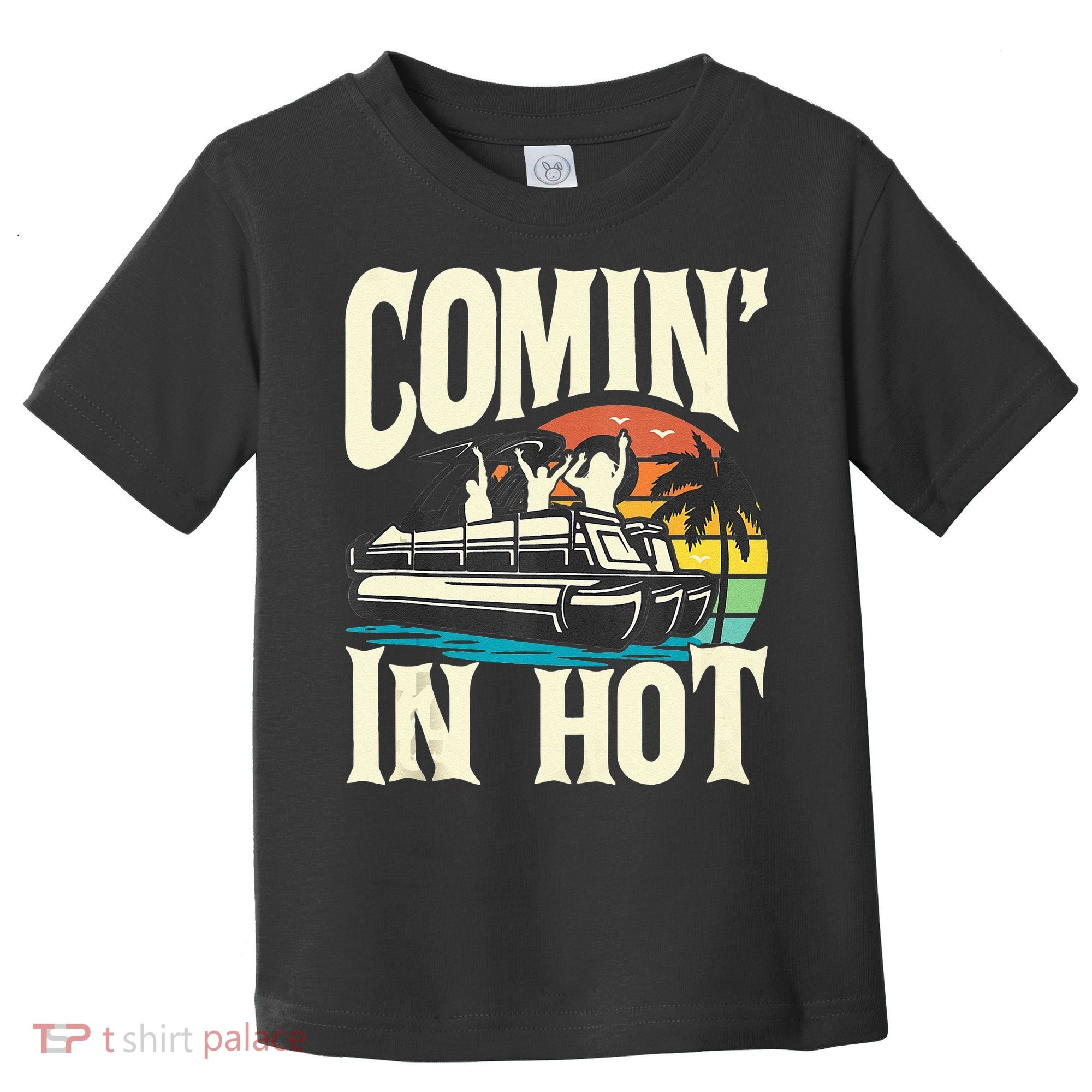 Comin In Hot Funny Pontoon Boat Pontooning Party Boat Toddler T-Shirt