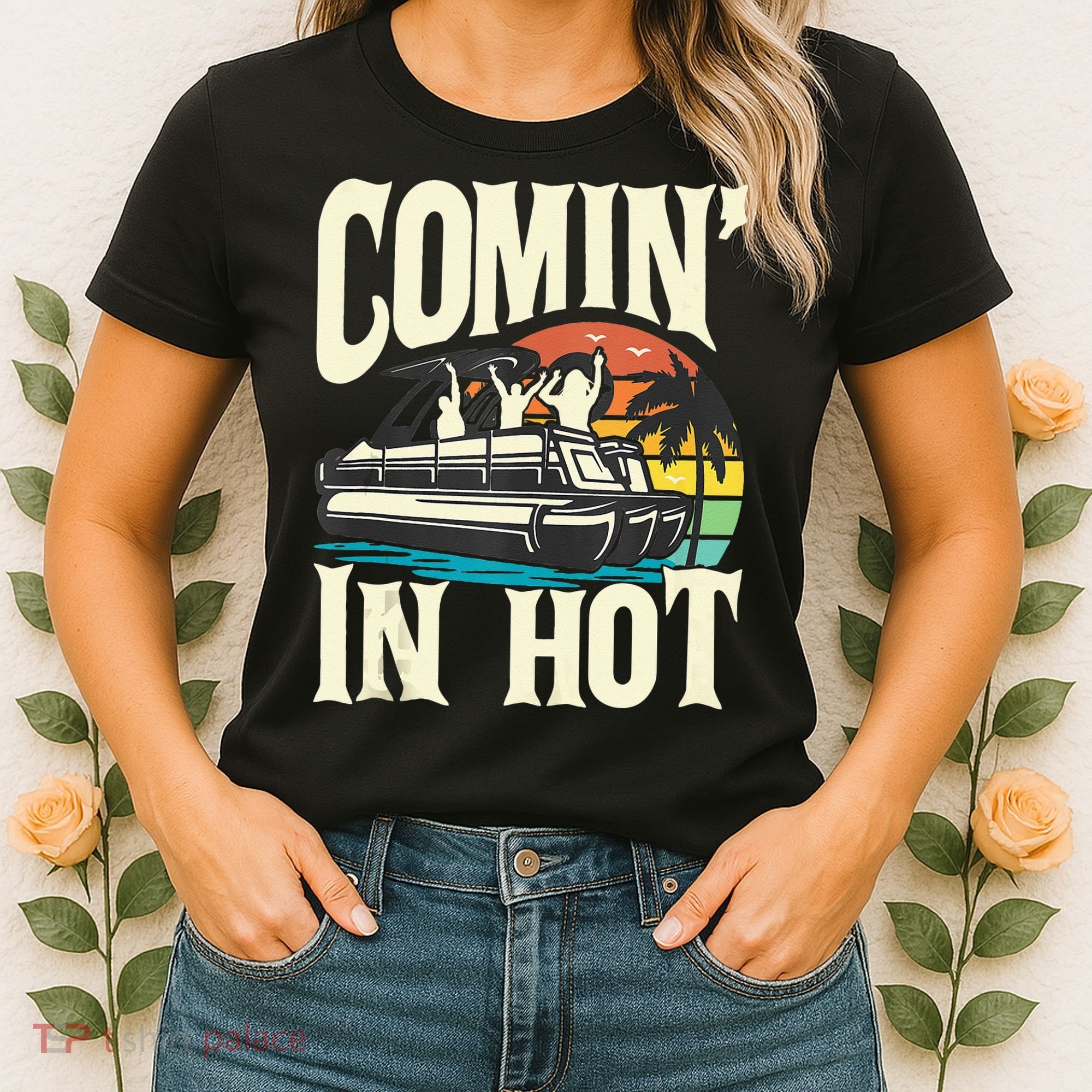 Comin In Hot Funny Pontoon Boat Pontooning Party Boat Women's T-Shirt