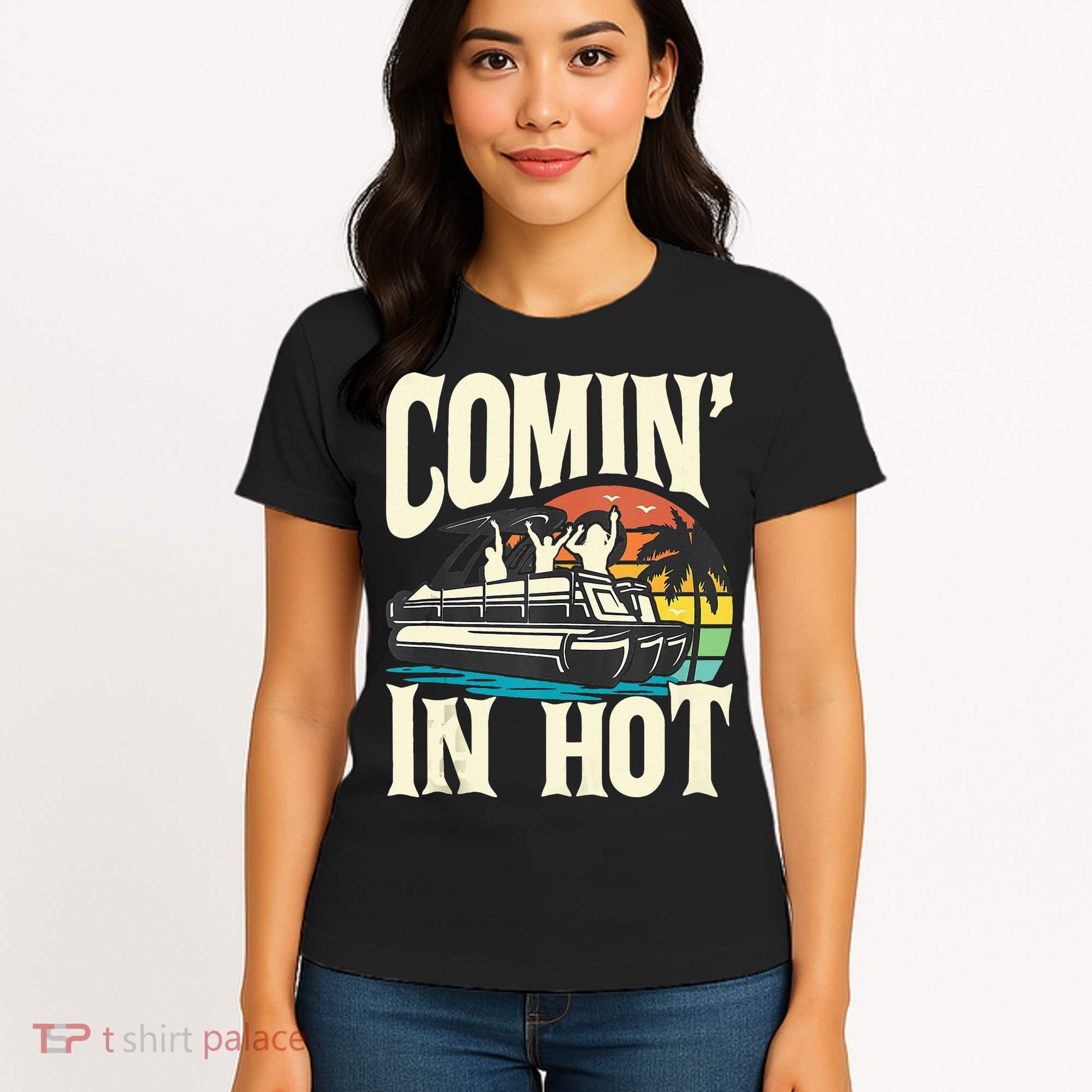 Comin In Hot Funny Pontoon Boat Pontooning Party Boat Women's T-Shirt