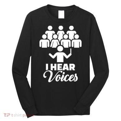Choir I Hear Voices Long Sleeve Shirt