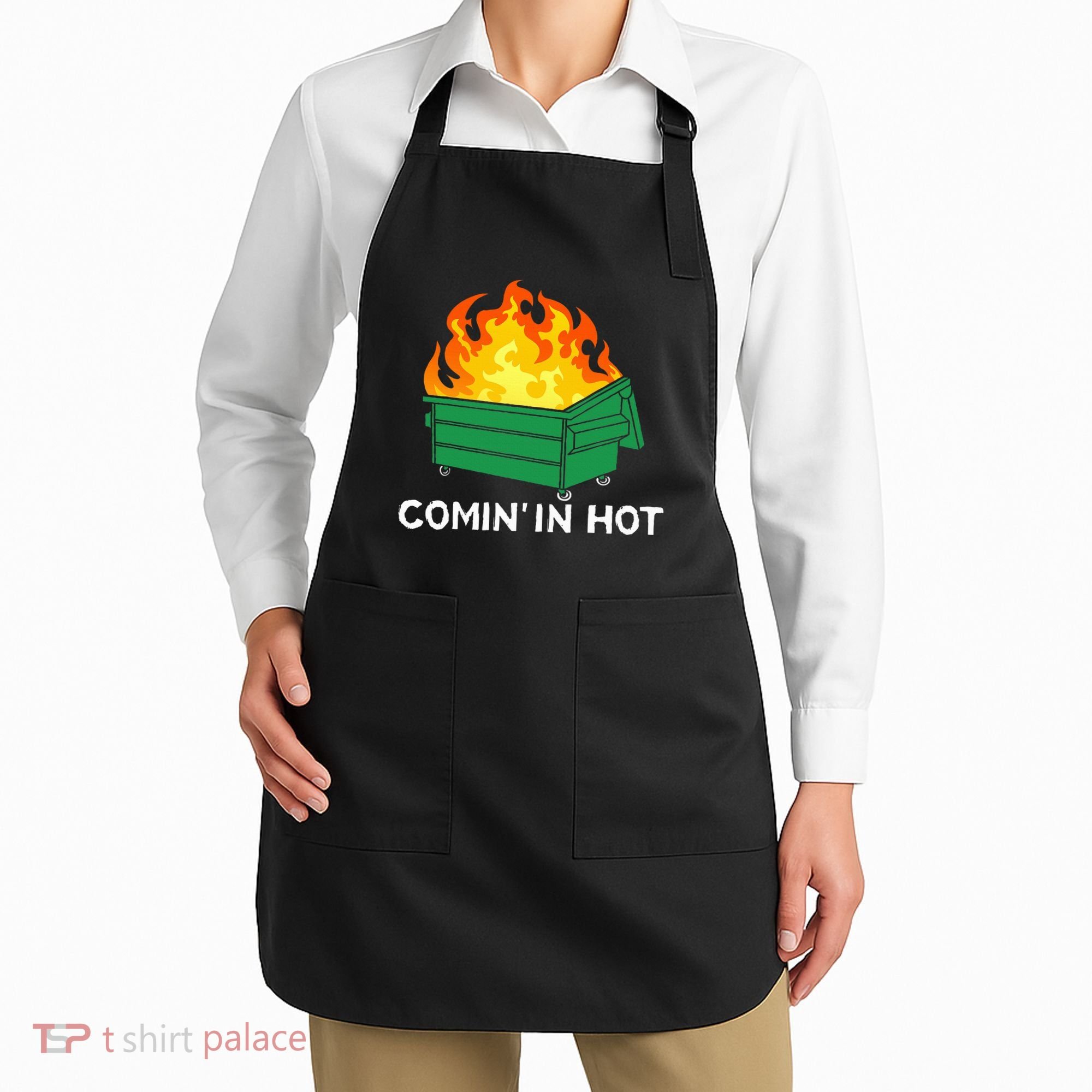 Comin In Hot Fire Funny Dumpster Fire Apron